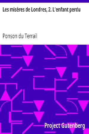 [Gutenberg 16817] • Les misères de Londres, 2. L'enfant perdu